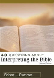 40 Questions About Interpreting the Bible (Robert L Plummer)