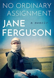 No Ordinary Assignment (Jane Ferguson)