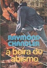 A Beira Do Abismo (Raymond Chandler)