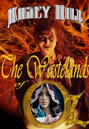 The Wastelands of Oz (Kasey Hill)