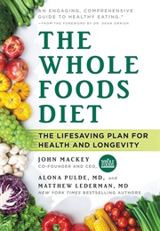 The Whole Foods Diet (John E. MacKey)