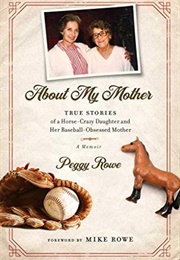 About My Mother (Peggy Rowe)