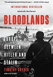 Bloodlands: Europe Between Hitler and Stalin (Timothy Snyder)
