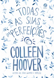 Todas as Suas (Im)Perfeições (Colleen Hoover)