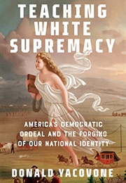 Teaching White Supremacy (Donald Yacovone)