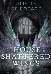 The House of Shattered Wings (Aliette De Bodard)