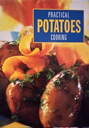 Practical Cooking - Potatoes (Parragon Books)