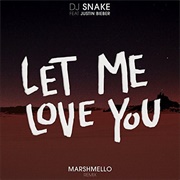 Let Me Love You Remix - Marshmello, DJ Snake, Justin Bieber