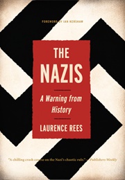 The Nazis: A Warning From History (Laurence Rees)