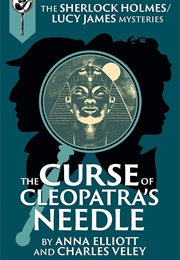 The Curse of Cleopatra&#39;s Needle (Anna Elliott)