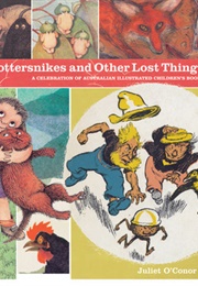 Bottersnikes and Other Lost Things: A Celebration of Australian Illustrated Children&#39;s Books (Juliet O&#39;Conor)