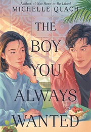 The Boy You Always Wanted (Michelle Quach)