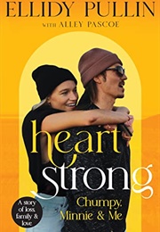 Heartstrong: Chumpy, Minnie &amp; Me (Ellidy Pullin)