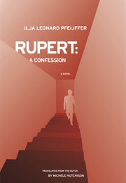 Rupert: A Confession (Ilja Leonard Pfeijffer)