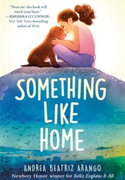 Something Like Home (Andrea Beatriz Arango)