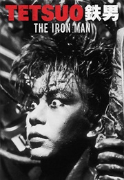 Tetsuo: The Iron Man (1989)