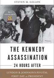 The Kennedy Assassination: 24 Hours After (Steven Gillon)