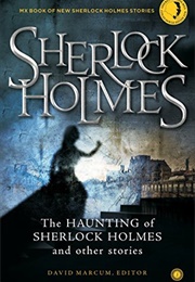 The Haunting of Sherlock Holmes and Other Stories (David Marcum)