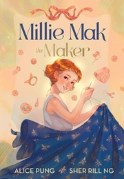 Millie Mak the Maker (Alice Pung &amp; Sher Rill Ng)