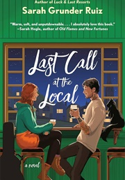 Last Call at the Local (Sarah Grunder Ruiz)