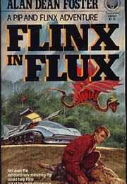 Flinx in Flux (Alan Dean Foster)