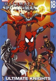 Ultimate Spider-Man (2000), Vol. 18: Ultimate Knights (Brian Michael Bendis)