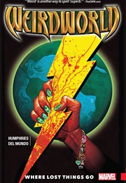 Weirdworld: Where Lost Things Go (Sam Humphries)