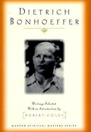 Dietrich Bonhoeffer: Writing Selected With an Introduction (Bonhoeffer and Coles)