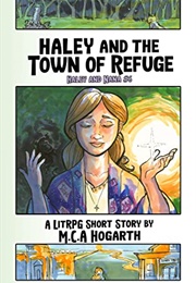 Haley and the Town of Refuge (M.C.A. Hogarth)