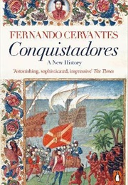 Conquistadores. a New History (Fernando Cerventes)