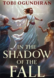 In the Shadow of the Fall (Tobi Ogundiran)