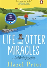 Life and Otter Miracles (Hazel Prior)