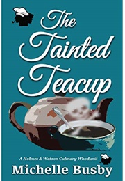 The Tainted Teacup (Michelle Busby)