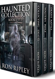 Haunted Collection Series: Books 1 - 3 (Ron Ripley)