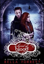 A Bond of Blood (A Shade of Vampire #9) (Bella Forrest)