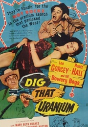 Dig That Uranium (1956)