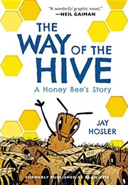 The Way of the Hive: A Honey Bee&#39;s Story (Jay Hosler)