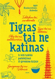 Tigras Tai Ne Katinas (Eglė Šimkevičiūtė-Kulvelis)