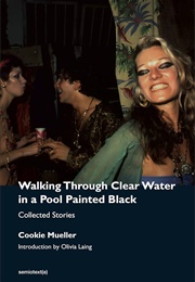 Walking Through Clear Water in a Pool Painted Black (Cookie Mueller)