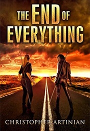 The End of Everything (Christopher Artinian)