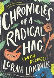 Chronicles of a Radical Hag (Lorna Landvick)