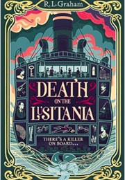 Death on the Lusitania (R.L. Graham)