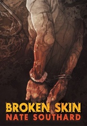 Broken Skin (Nate Southard)