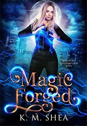 Magic Forged (K.M. Shea)