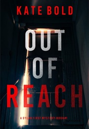 Out of Reach (Kate Bold)