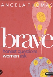 Brave: Honest Questions Women Ask Member Book (Angela Thomas)