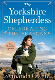 Celebrating the Seasons With the Yorkshire Shepherdess (Amanda Owen)