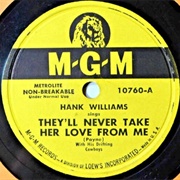 They&#39;ll Never Take Her Love From Me - Hank Williams