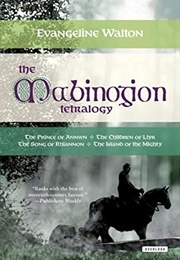 The Mabinogion Tetralogy: The Prince of Annwn, the Children of Llyr, the Song of Rhiannon, the Islan (Walker, Evangeline)