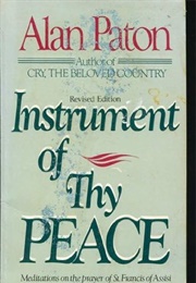 Instrument of Thy Peace (Alan Paton)